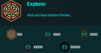 Explorer Medal - Visit and hack distinct Portals. Bronze - 100, Silver - 1000, Gold - 2000, Platinum - 10,000, Onyx - 30,000.