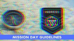 Ingress Mission Day Guidelines