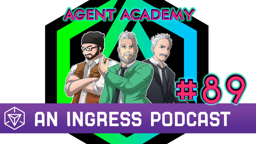 An Ingress Podcast - Agent Academy - Episode 89