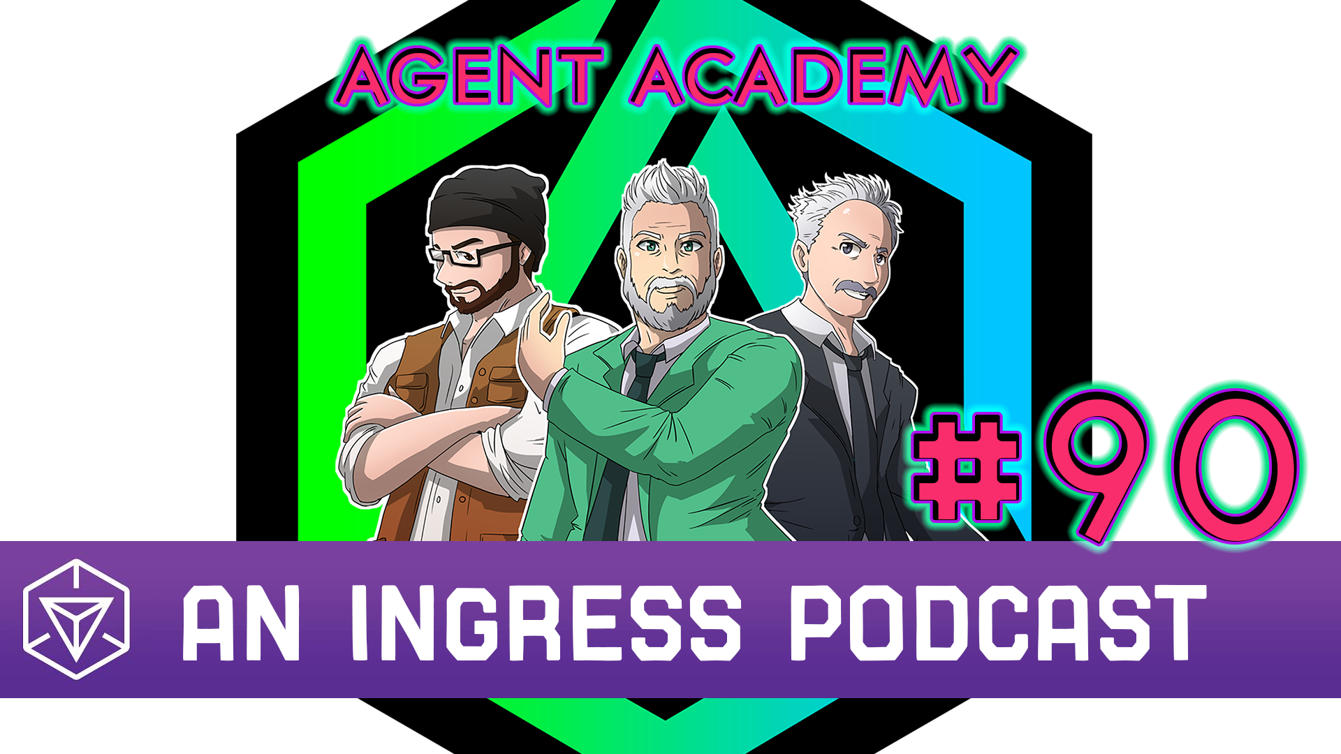 Agent Academy #90 - An Ingress Podcast